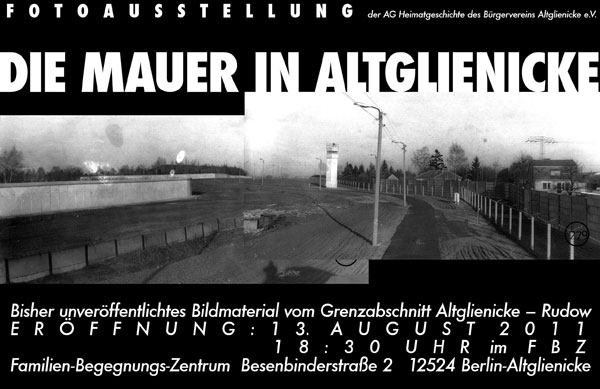 Ausstellung zum 50. Jahrestag des Mauerbaus - Die Mauer in Altglienicke